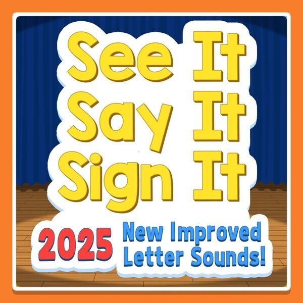 Cover art for See It, Say It, Sign It, 2025 New Improved Letter Sounds!