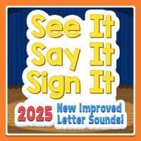 See It, Say It, Sign It, 2025 New Improved Letter Sounds!