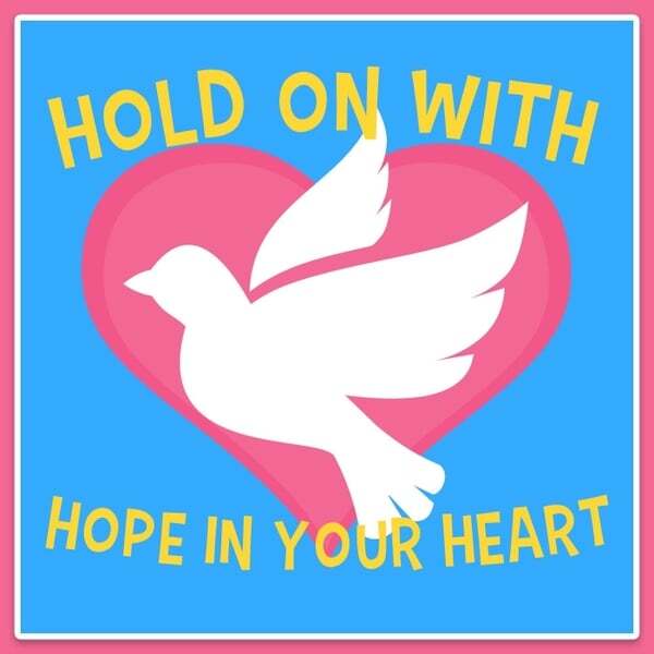 Cover art for Hold on with Hope in Your Heart